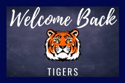 Welcome Back Tigers. A Tiger head is centered on the page